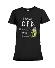 I Have Ofd Obsessive Fishing Disorder Shirt Premium Fit Ladies Tee thumbnail