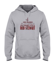 Bingo Real Grandmas Listen To Rod Stewart Shirt Hooded Sweatshirt thumbnail