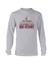 Bingo Real Grandmas Listen To Rod Stewart Shirt Long Sleeve Tee thumbnail