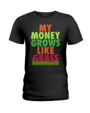 My Money Grows Like Grass Shirt Ladies T-Shirt thumbnail