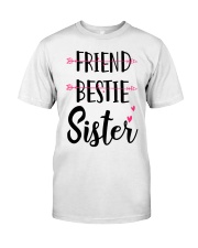 No Friend Bestie Sister Shirt Classic T-Shirt front