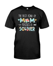 The Best Kind Of Mom Raises A Soldier Shirt Classic T-Shirt front