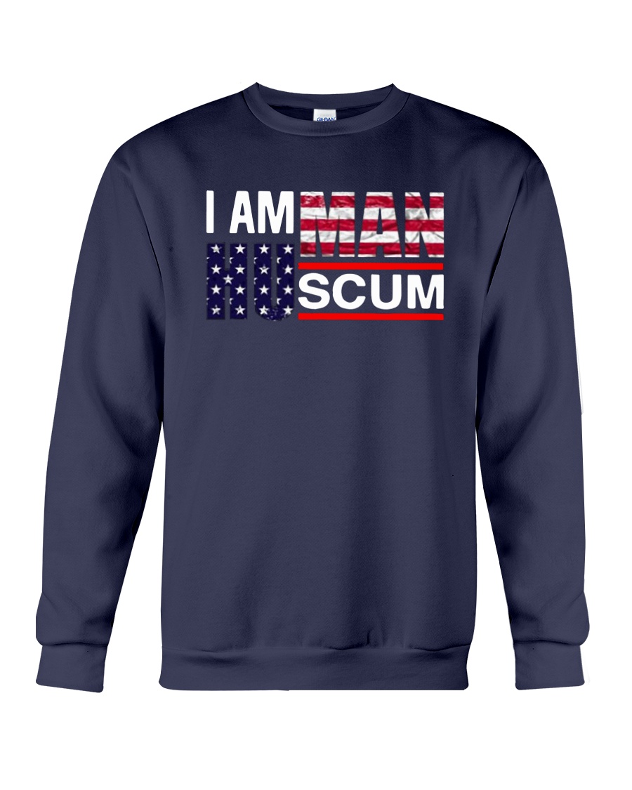 I Am Human Scum T Shirt Crewneck Sweatshirt