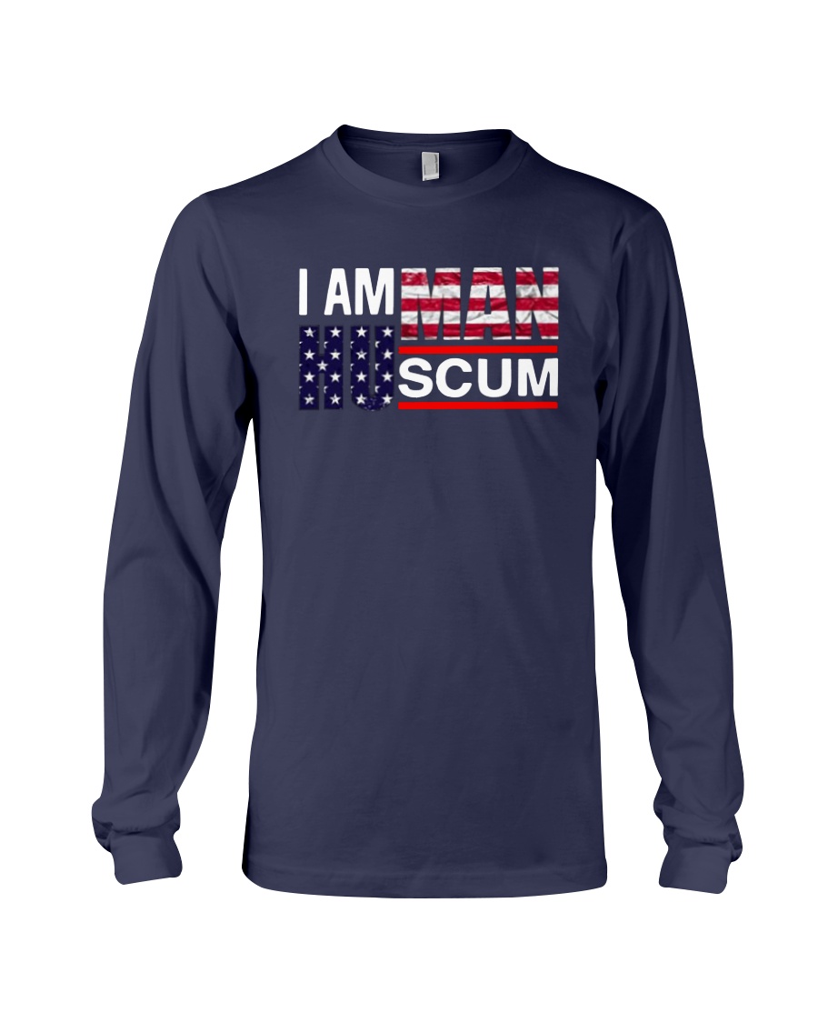 I Am Human Scum T Shirt Long Sleeve Tee