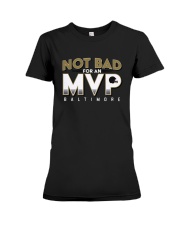 Not Bad For An Mvp Baltimore Shirt Premium Fit Ladies Tee thumbnail
