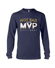 Not Bad For An Mvp Baltimore Shirt Long Sleeve Tee thumbnail