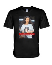 Hillary Clinton Rihanna I'm With Her And Her Shirt V-Neck T-Shirt thumbnail