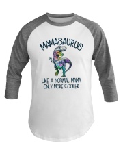 T Rex Mamasaurus Like A Normal Mama Cooler Shirt Baseball Tee thumbnail
