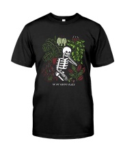 Bones In My Happy Place Shirt Classic T-Shirt front