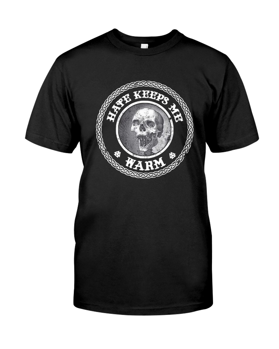 Skull Hate Keeps Me Warm Shirt Classic T-Shirt