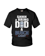 Shhh And Bring Dad A Busch Light Shirt Youth T-Shirt thumbnail