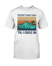 Vintage The Party Don't Start til I Croc In Shirt Classic T-Shirt front