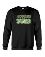 I Fucking Hate Coriander Shirt Crewneck Sweatshirt thumbnail