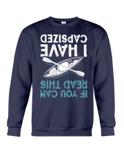 Kayaking If You Can Read This I Have Capsiz Shirt Crewneck Sweatshirt thumbnail