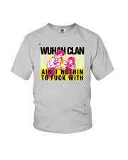 Wuhan Clan Ain't Nothin To Fuck With Shirt Youth T-Shirt thumbnail