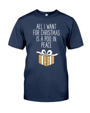 All I Want For Christmas Is A Poo In Peace Shirt Classic T-Shirt tile
