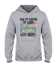 Pack My Diapers Im Going Fishing With Daddy Shirt Hooded Sweatshirt thumbnail