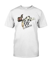 Tattoo Machine Just The Tip I Promise Shirt Classic T-Shirt front