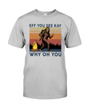 Vintage Bigfoot Eff You See Kay Why Oh You I Shirt Classic T-Shirt tile