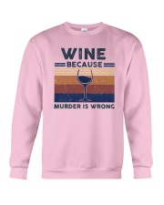 Vintage Wine Because Murder Is Wrong Shirt Crewneck Sweatshirt thumbnail