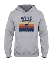 Vintage Wine Because Murder Is Wrong Shirt Hooded Sweatshirt thumbnail