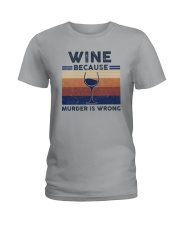 Vintage Wine Because Murder Is Wrong Shirt Ladies T-Shirt thumbnail