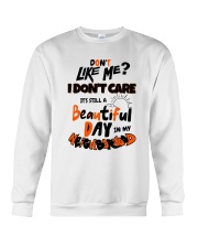 Don't You Like Me I Don't Care It's Still Shirt Crewneck Sweatshirt thumbnail