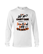 Don't You Like Me I Don't Care It's Still Shirt Long Sleeve Tee thumbnail