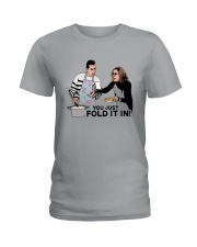 You Just Fold It In Shirt Ladies T-Shirt thumbnail