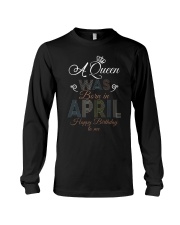 April Happy Birthday A Queen Long Sleeve Tee tile