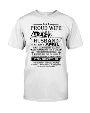 April Crazy Husband - Proud Wife Classic T-Shirt front