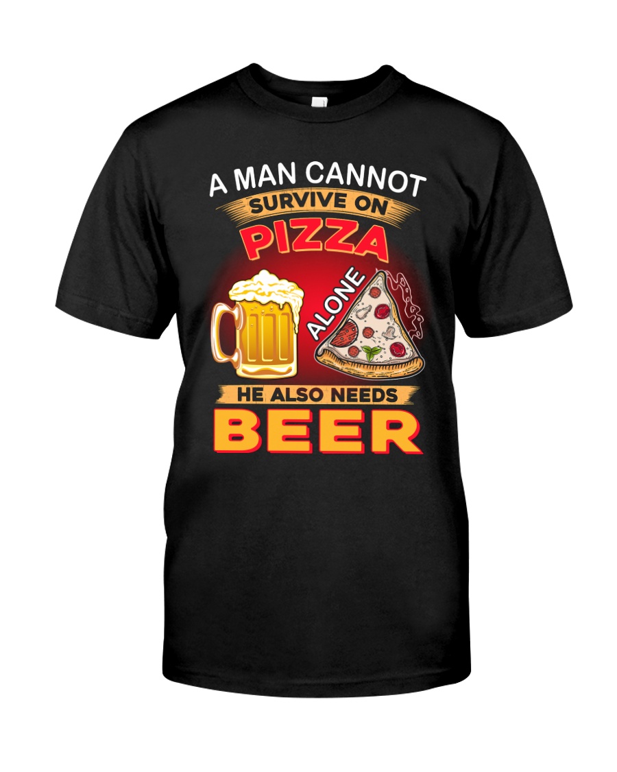 CRAFT BEER LOVER - A MAN NEEDS BEER AND PIZZA Classic T-Shirt