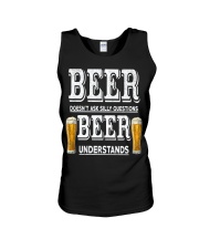 BEER DOESN'T ASK SILLY QUESTIONS BEER UNDERSTANDS Unisex Tank tile