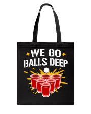 TRULY DRINK - WE GO BALLS DEEP Tote Bag tile