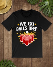 TRULY DRINK - WE GO BALLS DEEP Classic T-Shirt lifestyle-mens-crewneck-front-18
