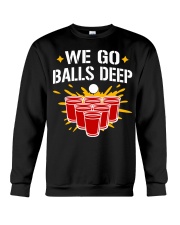 TRULY DRINK - WE GO BALLS DEEP Crewneck Sweatshirt tile