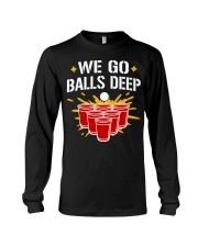 TRULY DRINK - WE GO BALLS DEEP Long Sleeve Tee tile