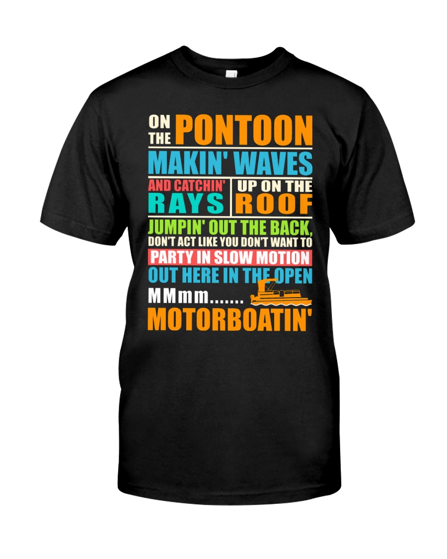 PONTOON BOAT GIFTS - ON THE PONTOON MOTORBOATING Classic T-Shirt