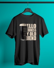 HELLO DARKNESS MY OLD FRIEND Classic T-Shirt lifestyle-mens-crewneck-front-3