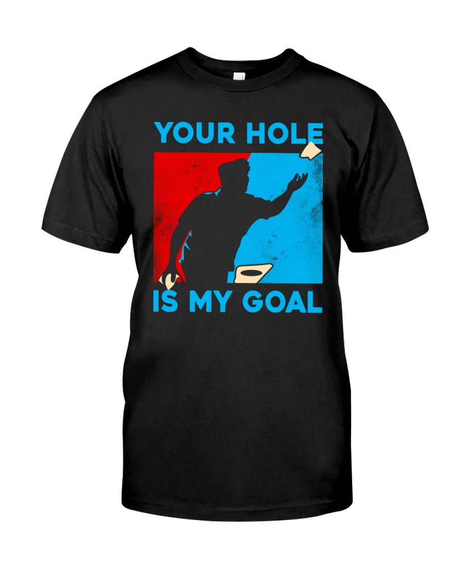 MY GOAL CORNHOLE Classic T-Shirt