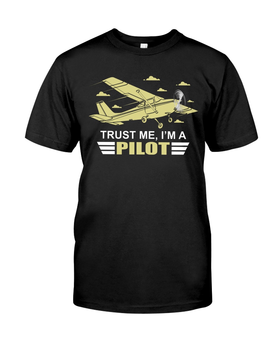 PILOT GIFTS - TRUST ME I AM A PILOT Classic T-Shirt