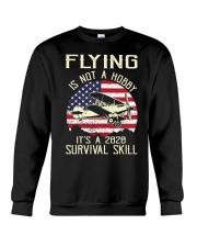PILOT FLYING IS NOT A HOBBY IT'S A SURVIVAL SKILL Crewneck Sweatshirt thumbnail