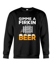 CRAFT BEER LOVER - GIVE ME A FIRKIN BEER Crewneck Sweatshirt tile