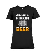 CRAFT BEER LOVER - GIVE ME A FIRKIN BEER Premium Fit Ladies Tee tile