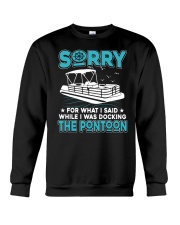 PONTOON BOAT GIFT - SORRY FOR WHAT I SAID Crewneck Sweatshirt thumbnail