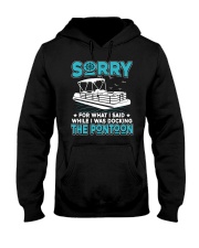 PONTOON BOAT GIFT - SORRY FOR WHAT I SAID Hooded Sweatshirt thumbnail