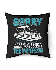 PONTOON BOAT GIFT - SORRY FOR WHAT I SAID Indoor Pillow - 16” x 16” thumbnail