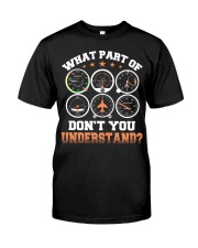 PILOT GIFTS -WHAT PART OF DON'T YOU UNDERSTAND Classic T-Shirt front