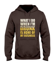 WHAT I DO WHEN I'M DRUNK IS NONE OF MY BUSINESS Hooded Sweatshirt tile