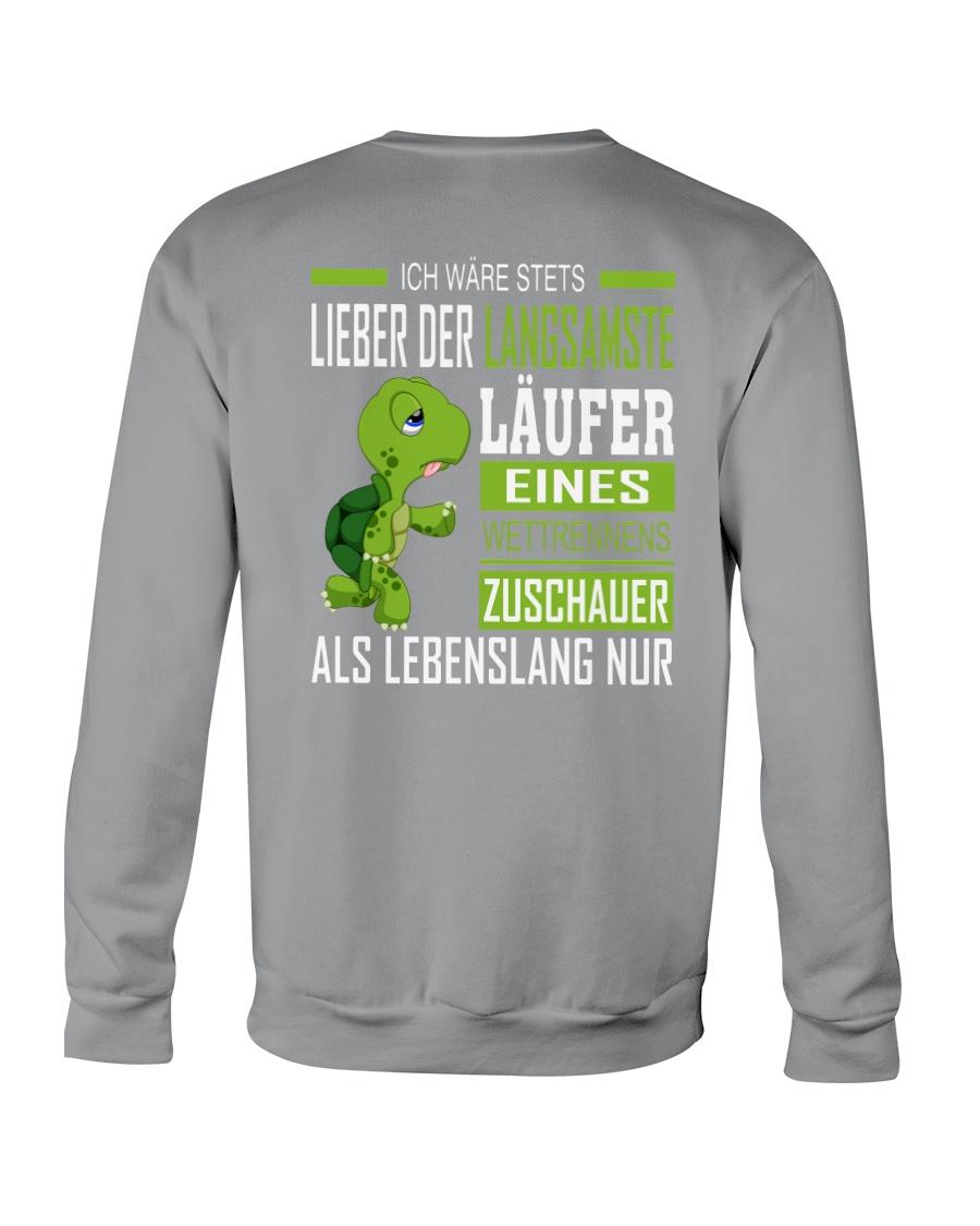LIEBER DER LANGSAMSTE LAUFER Crewneck Sweatshirt